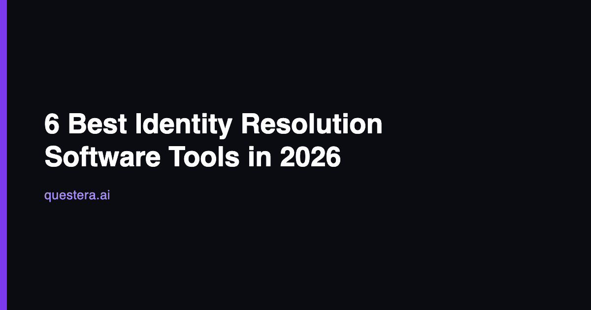 6 Best Identity Resolution Software Tools in 2026