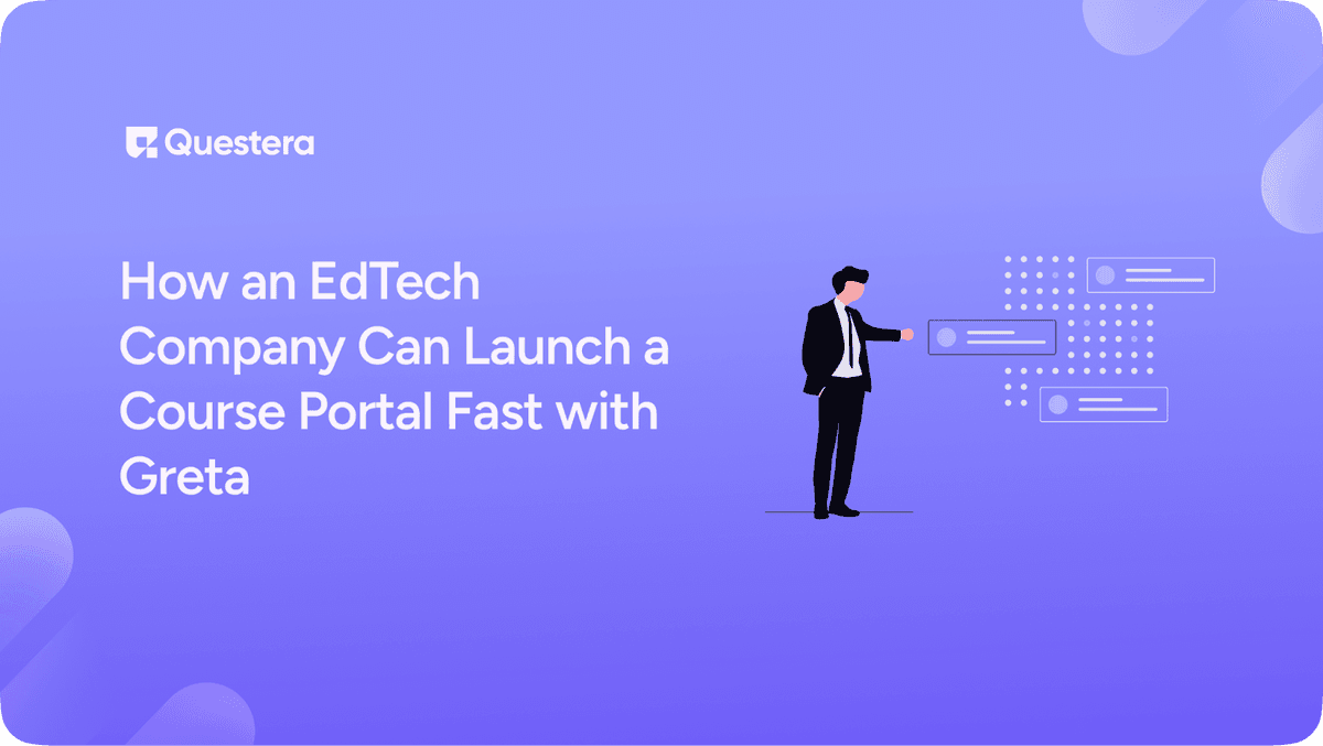 How an EdTech Company Can Launch a Course Portal Fast with Greta