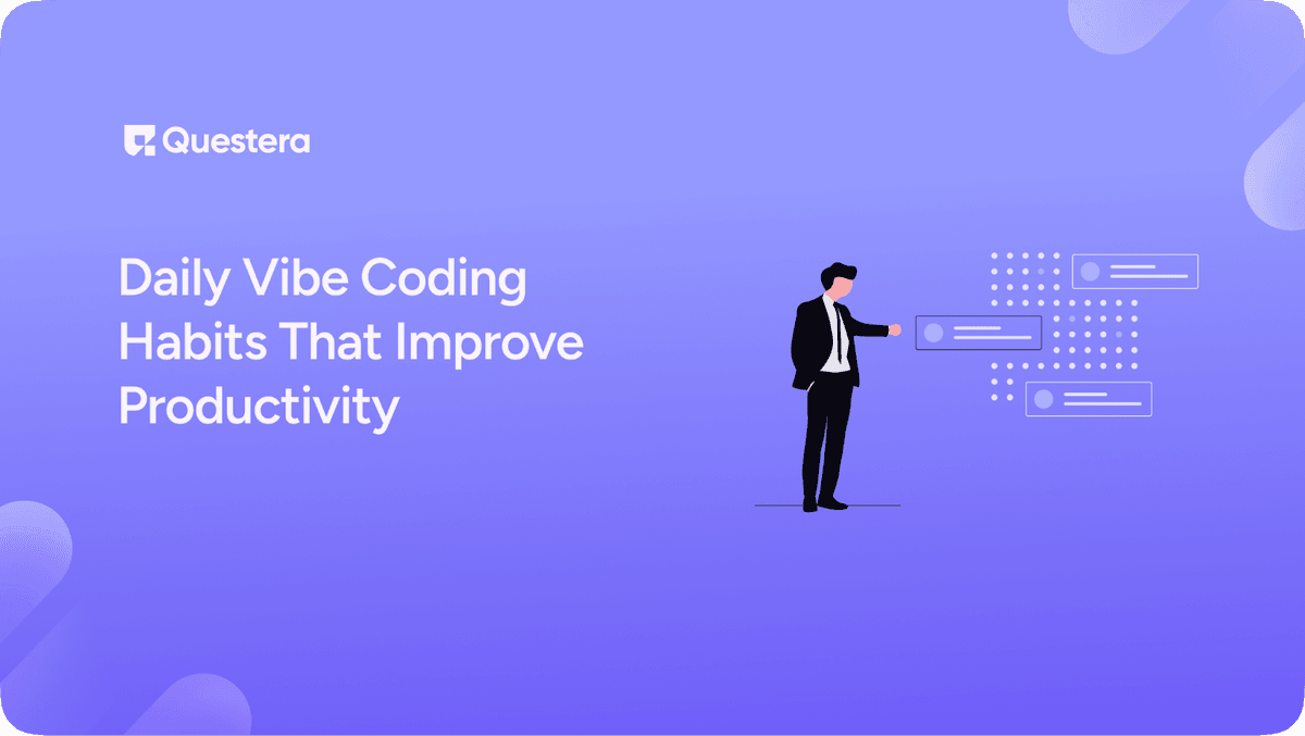 Daily Vibe Coding Habits That Improve Developer Productivity