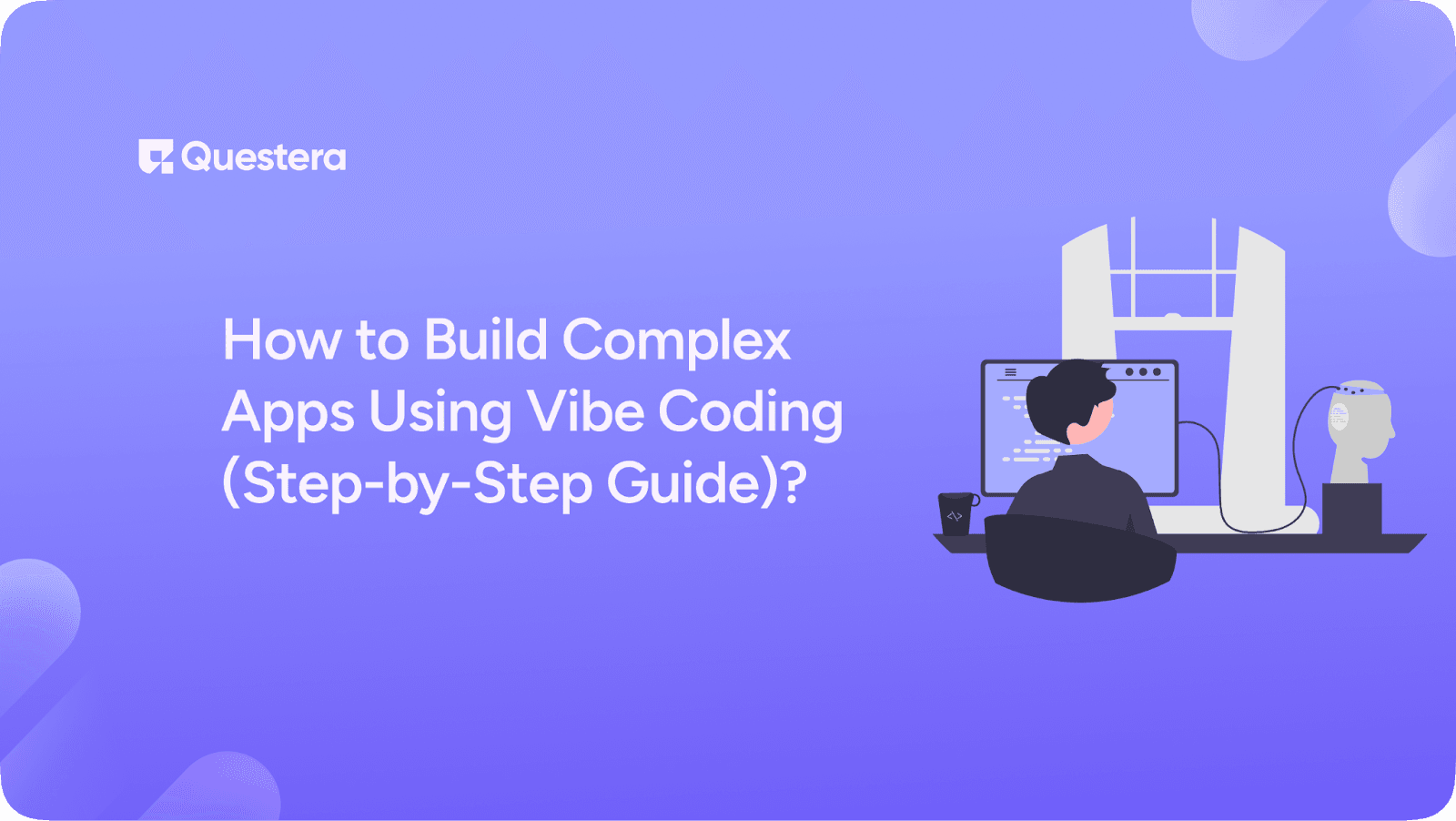 How to Build Complex Apps Using Vibe Coding (Step-by-Step Guide)