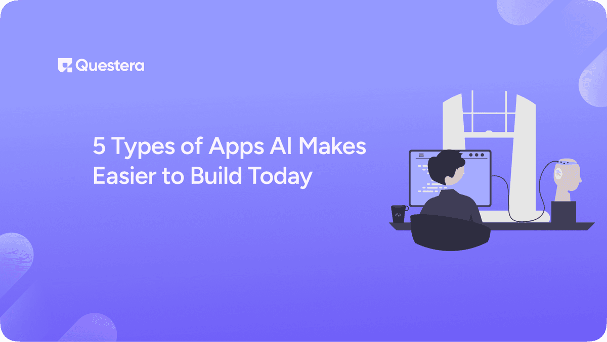 5 Types of Apps AI Makes Easier to Build Today