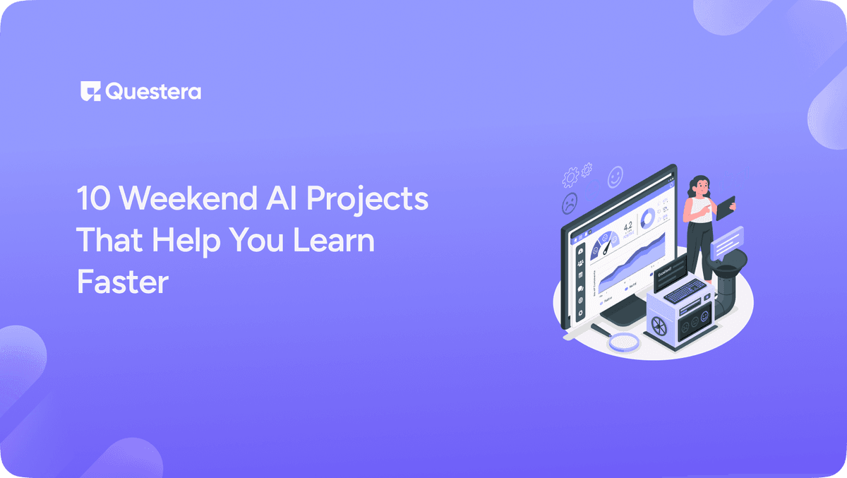10 Weekend AI Projects That Help You Learn Faster