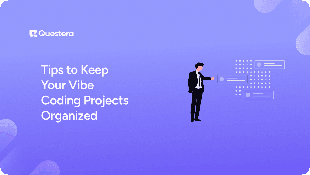 Tips to Keep Your Vibe Coding Projects Organized