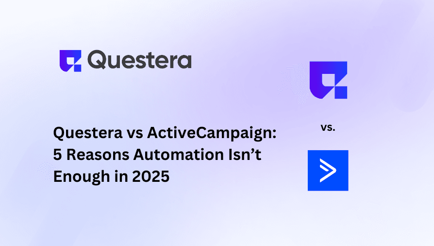 Questera vs ActiveCampaign: 5 Reasons Automation Isn’t Enough in 2025