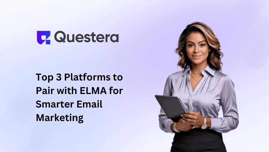 Top 3 Platforms to Pair with ELMA for Smarter Email Marketing