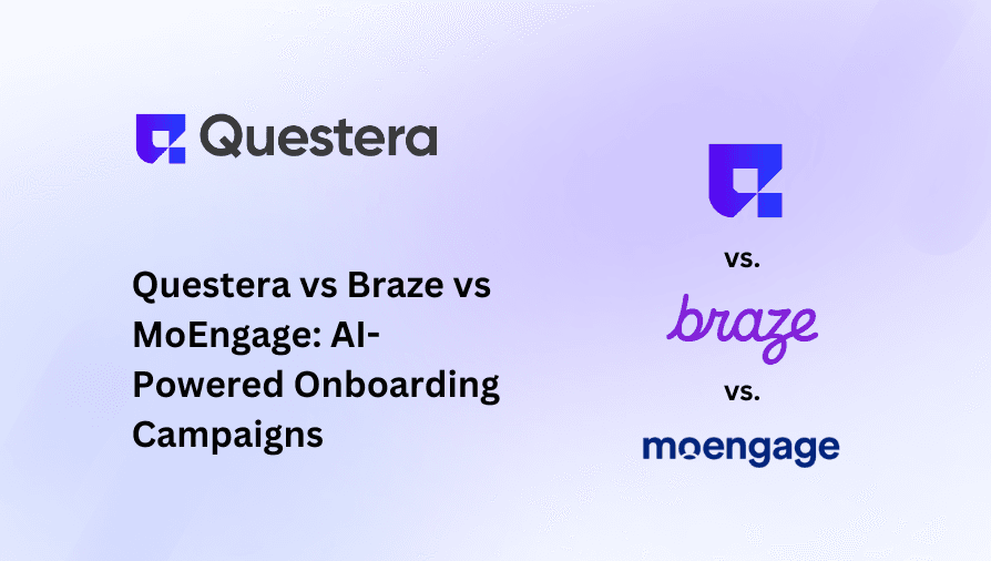Questera vs Braze vs MoEngage: AI-Powered Onboarding Campaigns