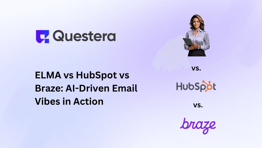 ELMA vs HubSpot vs Braze: AI-Driven Email Vibes in Action