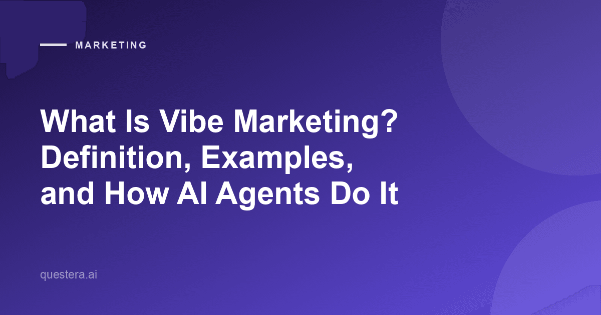What Is Vibe Marketing? Definition, Examples, and How AI Agents Do It