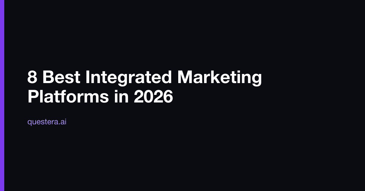 8 Best Integrated Marketing Platforms in 2026