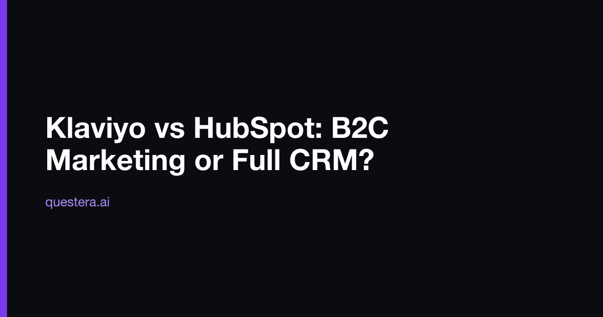 Klaviyo vs HubSpot: B2C Marketing or Full CRM?