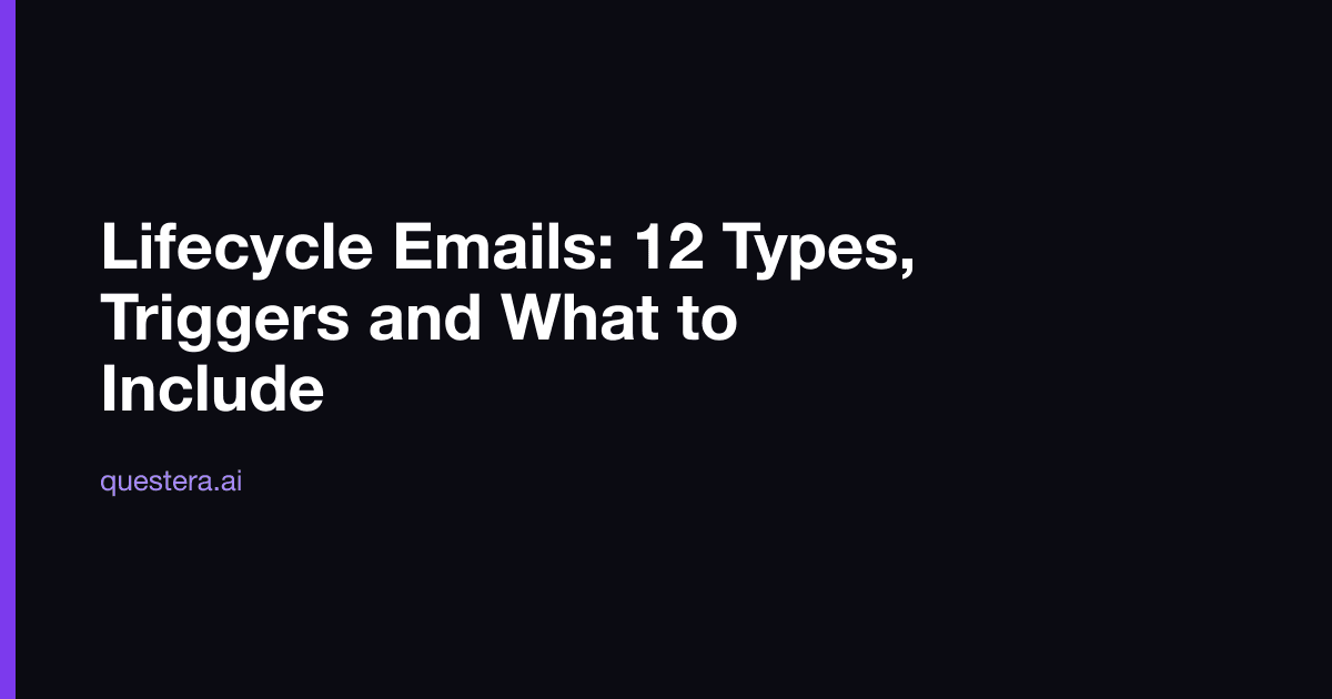 Lifecycle Emails: 12 Types, Triggers and What to Include
