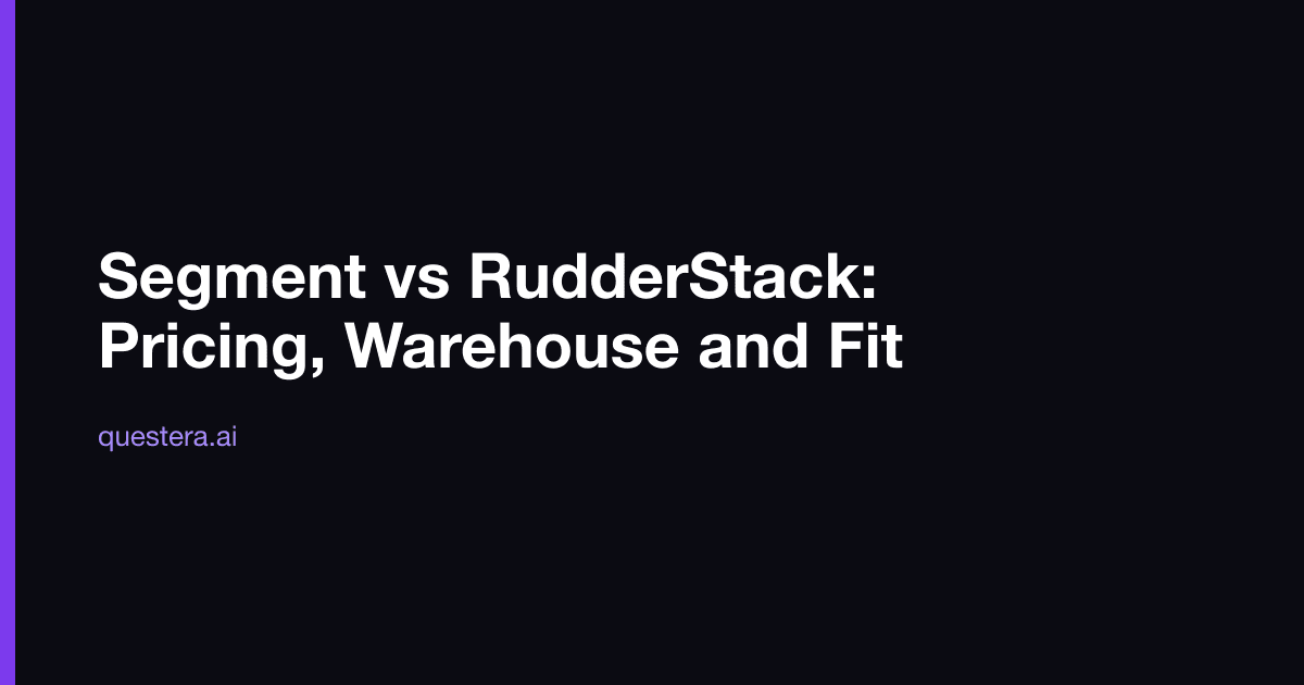Segment vs RudderStack: Pricing, Warehouse and Fit