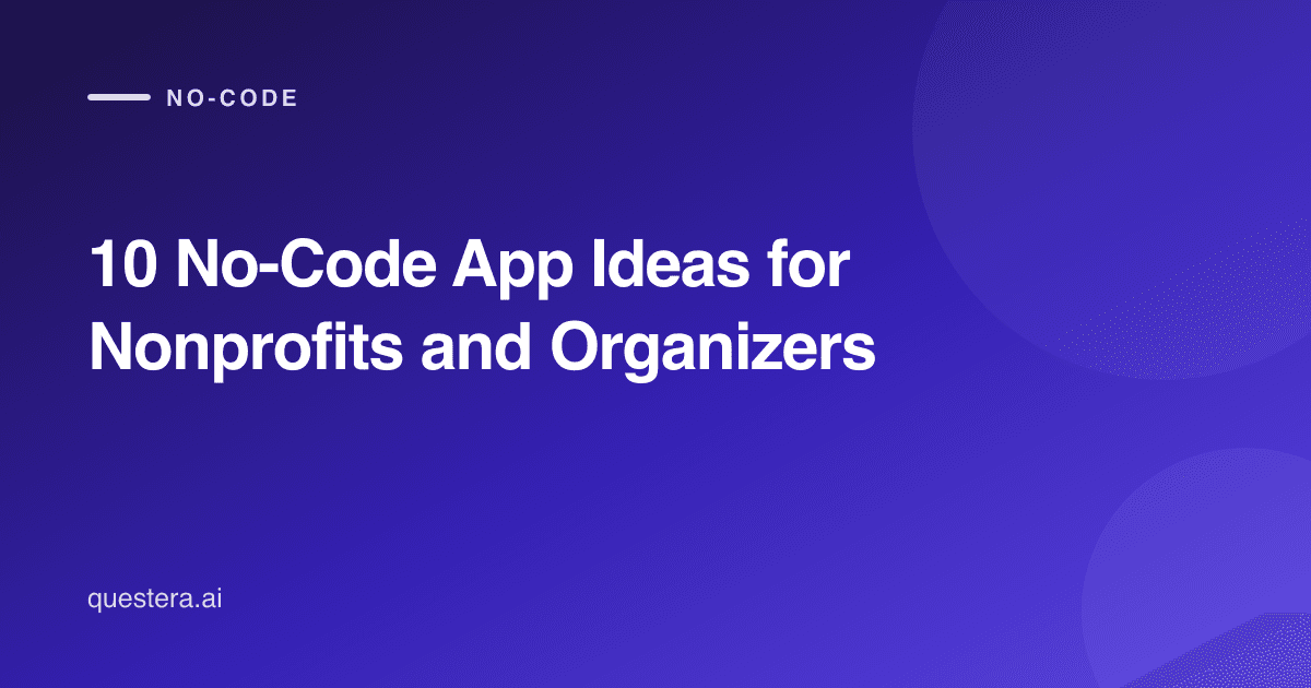 10 No-Code App Ideas for Nonprofits and Community Organizers